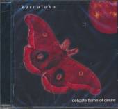 KARNATAKA  - CD DELICATE FLAME OF DESIRE