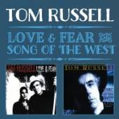 RUSSELL TOM  - 2xCD LOVE & FEAR/SONG OF THE..