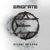 EMIGRATE  - CD SILENT SO LONG