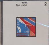 HALLS  - CD LOVE TO GIVE