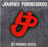 JOVENES PORDIOSEROS  - CD 21 GRANDES EXITOS