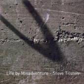 TILSTON STEVE  - CD LIFE BY MISADVENTURE