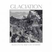 GLACIATION  - VINYL SUR LES FALAISES DE MARBRE [VINYL]