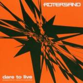 ROTERSAND  - CD DARE TO LIVE