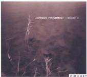 FRIEDRICH JUERGEN  - CD SEISMO