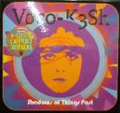 VOCOKESH  - 6xCD SHADOWS OF THINGS PAST