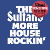 SULTANS  - CD MORE HOUSEROCKIN' AND..