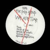 POP GROUP  - VINYL WE ARE TIME -HQ- [VINYL]