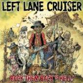 LEFT LANE CRUISER  - VINYL ROCK THEM BACK TO HELL! [VINYL]