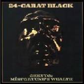 TWENTY FOUR CARAT BLACK  - VINYL GHETTO:.. -HQ- [VINYL]