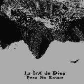 LA IRA DE DIOS  - CD PERU NO EXISTE