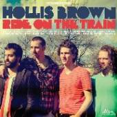 HOLLIS BROWN  - CD RIDE ON THE TRAIN