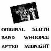 ORIGINAL SLOTH BAND  - CD WHOOPEE AFTER MIDNIGHT