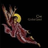 OM  - VINYL GOD IS GOOD [VINYL]