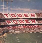 TOWER OF POWER  - CD WE CAME TO PLAY /..