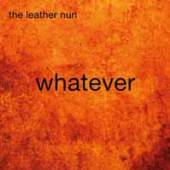 LEATHER NUN  - VINYL WHATEVER [VINYL]