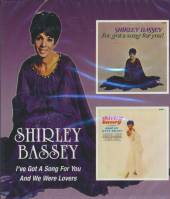 BASSEY SHIRLEY  - CD I'VE GOT A SONG FOR YOU/AND WE WERE