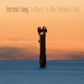 FORREST FANG  - CD LETTERS TO THE FARTHEST..