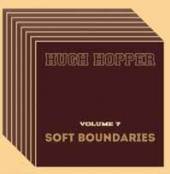 HOPPER HUGH  - CD VOL 7: SOFT BOUNDARIES