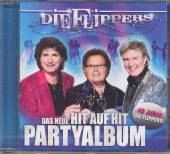 DIE FLIPPERS  - CD DAS NEUE HIT AUF HIT PARTY ALBUM