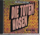 TOTEN HOSEN DIE  - CD BIS ZUM BITTEREN ENDE-LIVE!