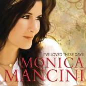 MANCINI MONICA  - CD I'VE LOVED THESE DAYS