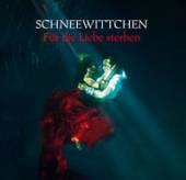 SCHNEEWITTCHEN  - CD FUR DIE LIEBE STERBEN