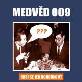 MEDVED 009  - CD CHCI SE JEN DOHODNOUT