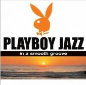 VARIOUS  - CD PLAYBOY JAZZ: IN A SMOOTH