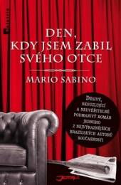 Mario Sabino  - KNI Den, kdy jsem zabil svého otce [CZ]