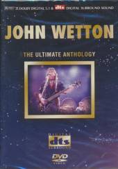 WETTON JOHN  - DVD ULTIMATE ANTHOLOGY