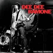 RAMONE DEE DEE  - VINYL FINAL SESSIONS [VINYL]