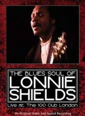 SHIELDS LONNIE  - DVD LIVE AT THE 100 CLUB LON