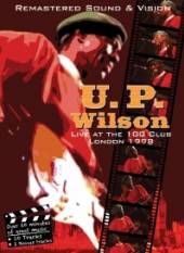 WILSON U.P.  - DVD LIVE AT THE 100 CLUB