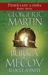 George R.R. Martin  - KNI Búrka mečov 1: Oceľ a sneh [SK]