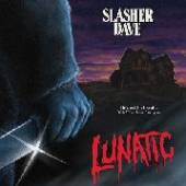 SLASHER DAVE  - SI LUNATIC /7