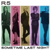 R5  - CD SOMETIME LAST NIGHT