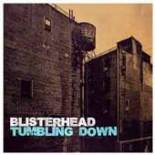 BLISTERHEAD  - VINYL TUMBLING DOWN [VINYL]