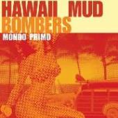 HAWAII MUD BOMBERS  - CD MONDO PRIMO