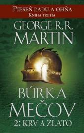 George R.R. Martin  - KNI Búrka mečov 2: Krv a zlato [SK]