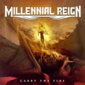 MILLENNIAL REIGN  - CD CARRY THE FIRE