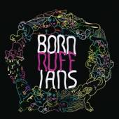 BORN RUFFIANS  - CD RUFF