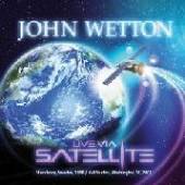 WETTON JOHN  - CD LIVE VIA SATELLITE