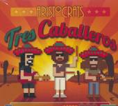  TRES CABALLEROS (DELUXE EDITION CD+DVD) - supershop.sk