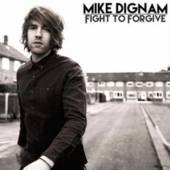 DIGNAM MIKE  - CD FIGHT TO FORGIVE