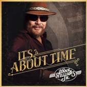 WILLIAMS HANK JR.  - CD IT'S ABOUT TIME