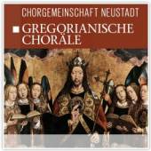 CHORGEMEINSCHAFT NEUSTADT  - CD GREGORIANISCHE CHORĂŽLE