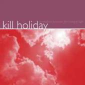 KILL HOLIDAY  - VINYL SOMEWHERE BETW..