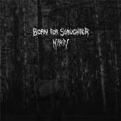 BORN FOR SLAUGHTER/MYTERI  - SI SPLIT /7