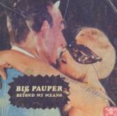 BIG PAUPER  - CD BEYOND MY MEANS